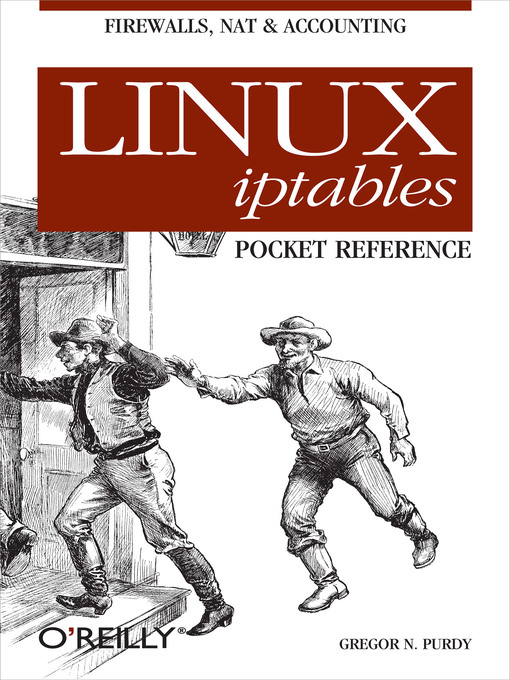 Title details for Linux iptables Pocket Reference by Gregor N. Purdy - Available
